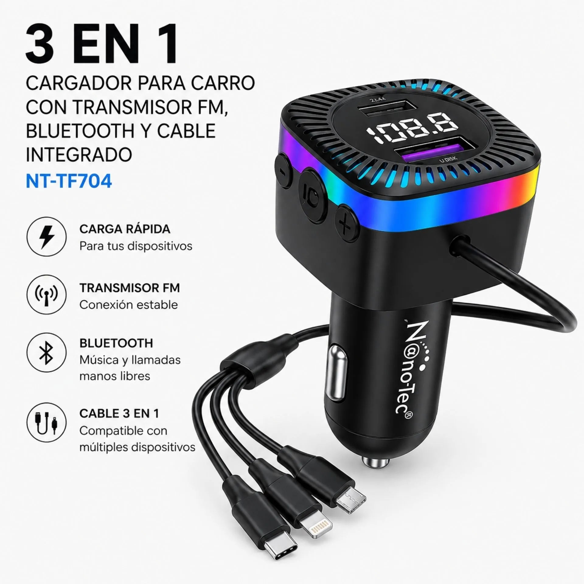 Cargador Para Carro 3 En 1 Nano-Tec Con Transmisor FM, Bluetooth Y Cables Integrados NT-TF704